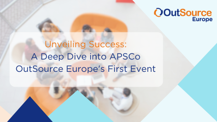 A Deep Dive into APSCo OutSource Europe's First Event.png